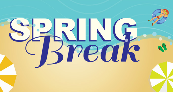 Things to do on Spring Break 2018