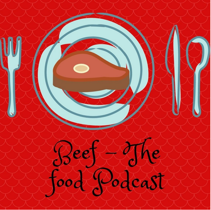 Beef - The Food Podcast Episode 2 - Chicken